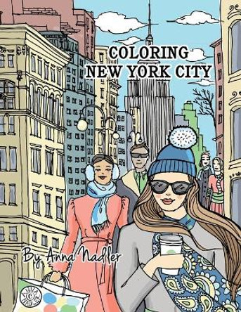 Coloring New York City: 24 original illustrations of New York sites for you to color! Travel and architecture adult coloring book. by Anna Nadler 9798603294100