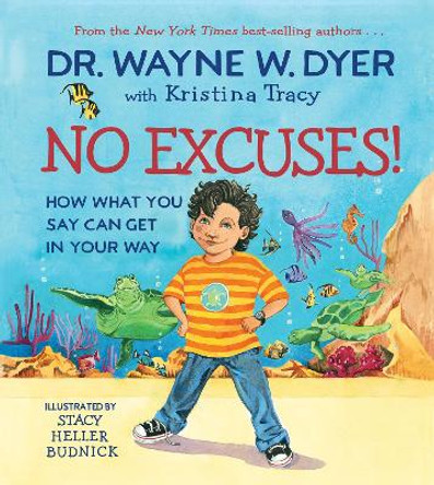 No Excuses!: How What You Say Can Get in Your Way by Dr Wayne W Dyer