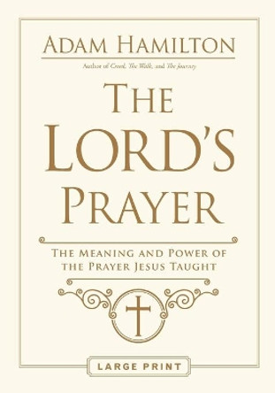 Lord's Prayer Large Print, The by Adam Hamilton 9781791021276