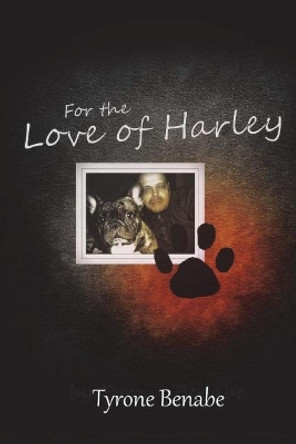 For the Love of Harley by Tyrone Benabe 9781986490702