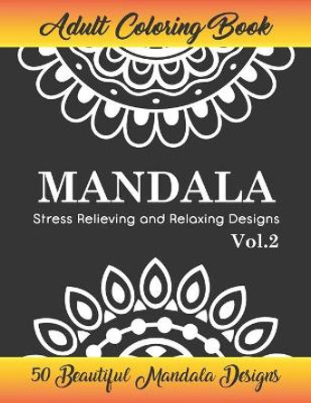 Mandala Adult Coloring Books Vol.2: Stress Relieving and Relaxing Designs: The art therapy of stress relief and relaxation by Newa Books 9798640163018