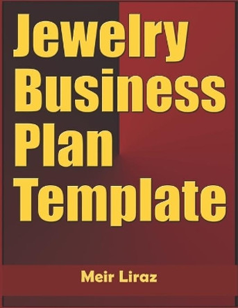 Jewelry Business Plan Template by Meir Liraz 9798610920498