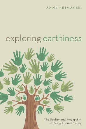 Exploring Earthiness by Anne Primavesi 9781620324684