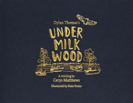 Under Milk Wood by Dylan Thomas