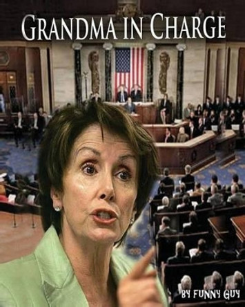 Grandma in Charge by Funny Guy 9781477606360