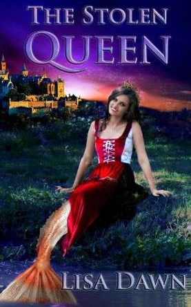 The Stolen Queen by Lisa Dawn 9798647254719