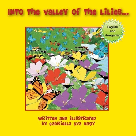 Into the Valley of Lilies by Gabriella Eva Nagy 9781612441702