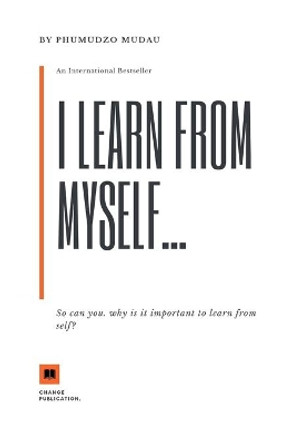 I learn from myself...: so can you! by Phumudzo Mudau 9798645225490