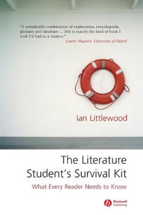 The Literature Student's Survival Kit: What Every Reader Needs to Know by Ian Littlewood