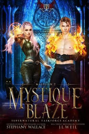 Mystique Blaze: Mission Two by Stephany Wallace 9798628419298