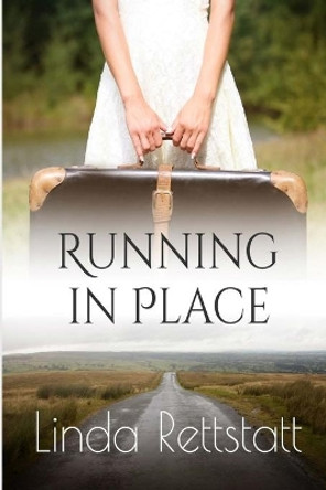 Running in Place by Linda Rettstatt 9798648341302