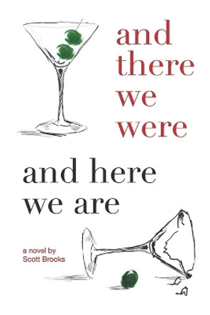 And There We Were and Here We Are by Scott Brooks 9798649557863