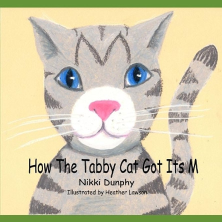 How The Tabby Cat Got Its M by Heather Lawson 9798637518630