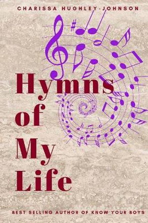 Hymns of My Life by Charissa Hughley-Johnson 9781986630191