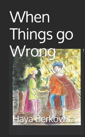 When Things Go Wrong by Haya Berkowitz 9798650327431