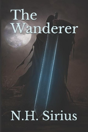 The Wanderer by N H Sirius 9798638520496