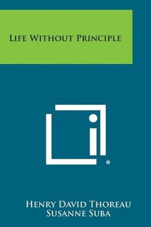 Life Without Principle by Henry David Thoreau 9781258983512