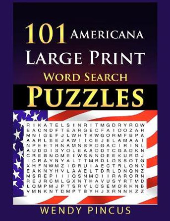 101 Americana Large Print Word Search Puzzles by Wendy Pincus 9781986592529