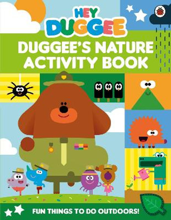 Hey Duggee: Duggee's Nature Activity Book by Hey Duggee