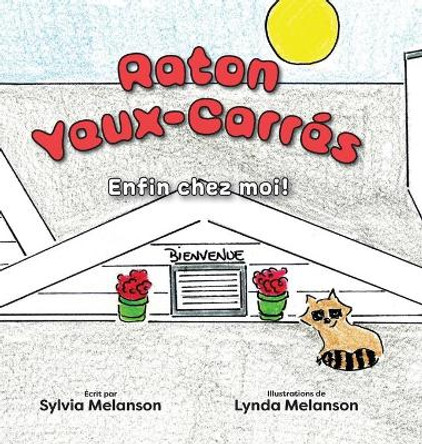 Raton Yeux-Carres: Enfin chez moi! by Sylvia Melanson 9781525585968