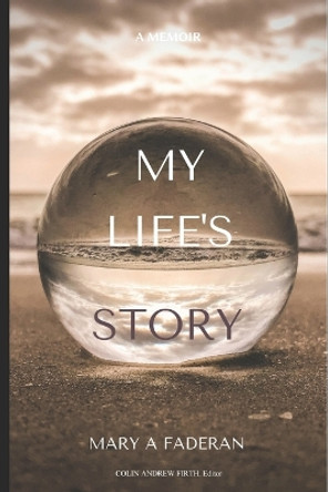 My Life's Story by Colin Andrew Firth 9798652611781