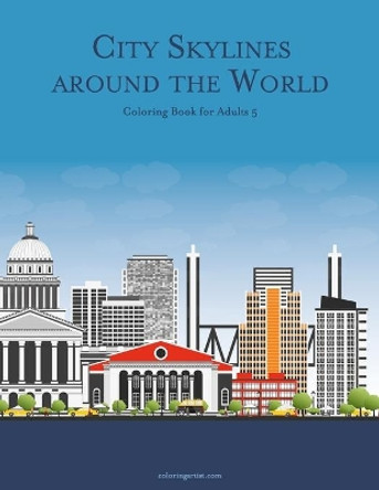 City Skylines around the World Coloring Book for Adults 5 by Nick Snels 9798652914028