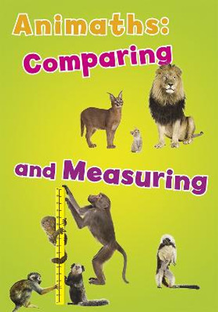 Animaths: Comparing and Measuring by Tracey Steffora