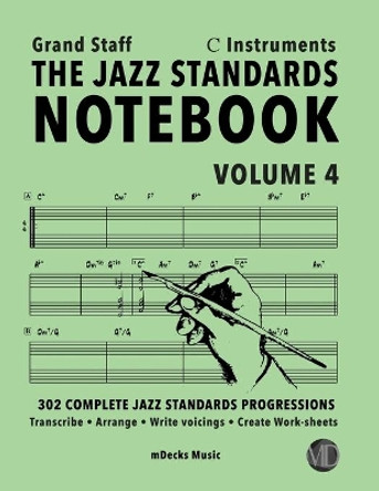 The Jazz Standards Notebook Vol. 4 C Instruments - Grand Staff: 302 Complete Jazz Standards Progressions by Mario Cerra 9798653977008