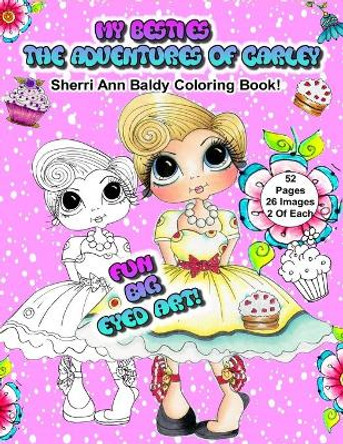 My Besties The Adventures of Carley Sherri Ann Baldy Coloring Book by Sherri Ann Baldy 9798657599244