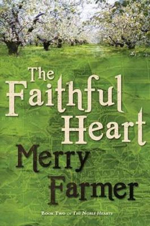 The Faithful Heart by Merry Farmer 9781481974684