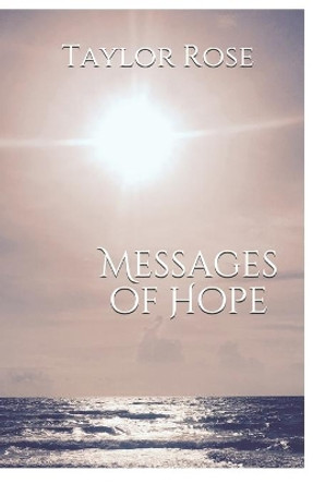 Messages of Hope by Taylor Rose 9798665826752