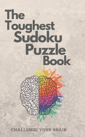 The Toughest Sudoku Puzzle Book: Very Hard to Extreme Puzzles-16x16 Puzzles with Solutions to Sharpen Your Brain-16 X 16 Sudoku Puzzle Book For Adults-Activity Book for Adults-Hard Puzzle Book For Adults by Ennaoui Books 9798665957272