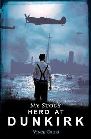 Hero at Dunkirk by Vince Cross