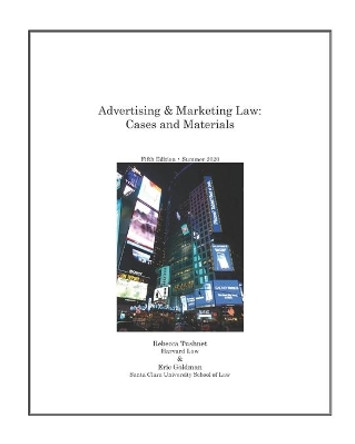 Advertising & Marketing Law: Cases & Materials, 5th Edition by Rebecca Tushnet 9798671445510