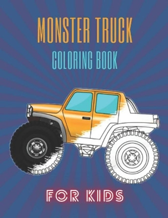 Monster Truck Coloring Book: A Fun Coloring Book For Kids for Boys and Girls (Monster Truck Coloring Books For Kids) by Karim El Ouaziry 9798671913675