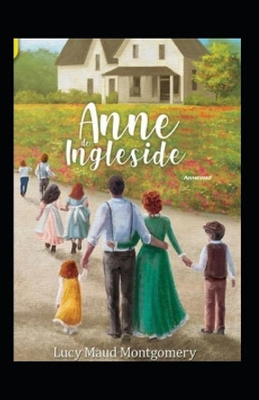 Anne of Ingleside Annotated by Lucy Maud Montgomery 9798672233390