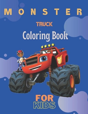 Monster Truck Coloring Book: A Fun Coloring Book For Kids for Boys and Girls (Monster Truck Coloring Books For Kids) by Karim El Ouaziry 9798672277738