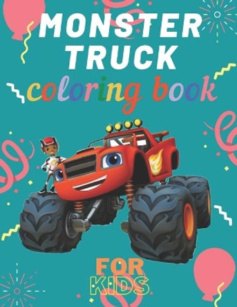 Monster Truck Coloring Book: A Fun Coloring Book For Kids for Boys and Girls (Monster Truck Coloring Books For Kids) by Karim El Ouaziry 9798672286235