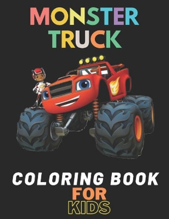 Monster Truck Coloring Book: A Fun Coloring Book For Kids for Boys and Girls (Monster Truck Coloring Books For Kids) by Karim El Ouaziry 9798672286716