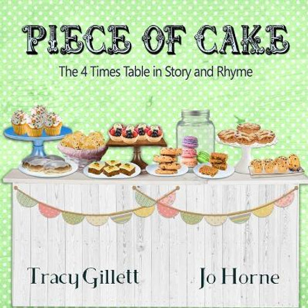 Piece of Cake: The 4 Times Table in Story and Rhyme by Jo Horne 9798666249789