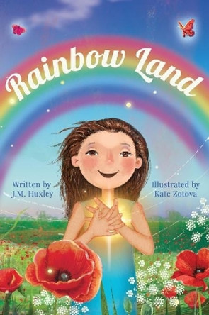 Rainbow Land by J M Huxley 9781647462581