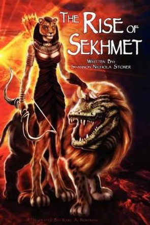 The Rise of Sekhmet by Shannon Nichola Stoner 9781604144932