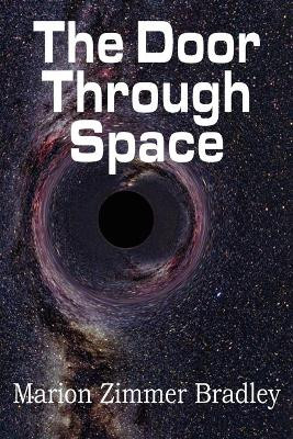 The Door Through Space by Marion Zimmer Bradley 9781612039152