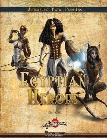 Egyptian Heroes by Legendary Games 9781535245906