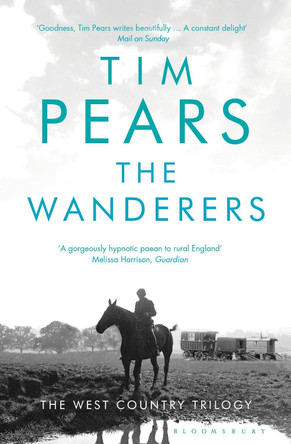 The Wanderers: The West Country Trilogy by Tim Pears