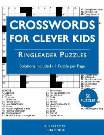 Crosswords For Clever Kids: 50 Crossword Puzzles For Bright and Intelligent Children, Brain Exercise, Vocab Learning by Ringleader Publishing 9798674643494