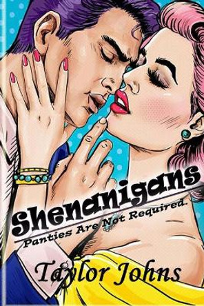 Shenanigans by Taylor Johns 9798674714859