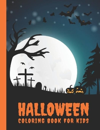 Halloween Coloring Book For Kids: A Fun Coloring Book For Creative Toddlers & Children Ages 2-4, 4-8 - 30 Spooky Coloring Pages For Hours Of Fun by Joy Jammed Journals 9798676516345