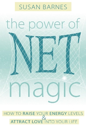 The Power of Net Magic by Susan Barnes 9781599320144