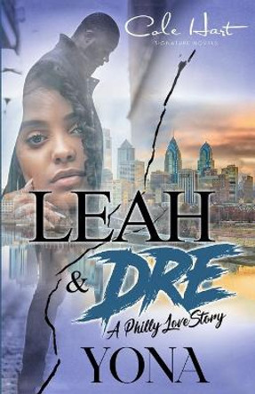 Leah & Dre: A Philly Love Story by Yona 9798684905889